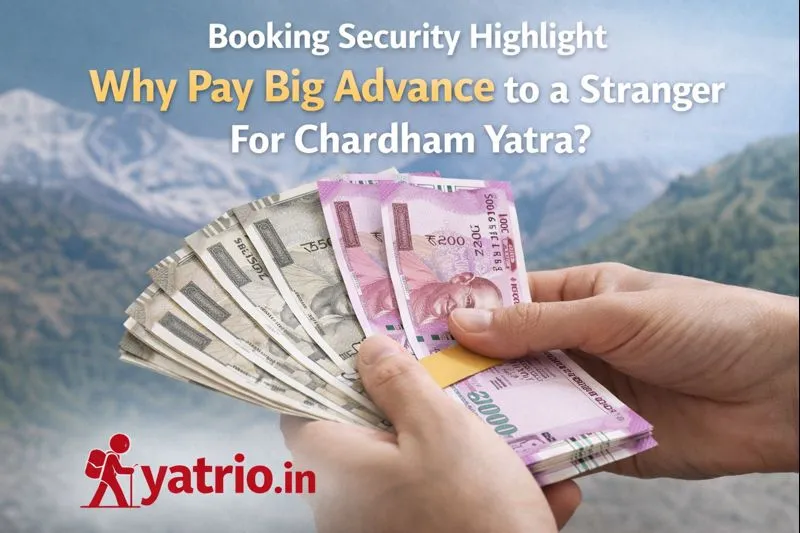Booking Security Highlight — Why Pay Big Advance to a Stranger For Chardham Yatra